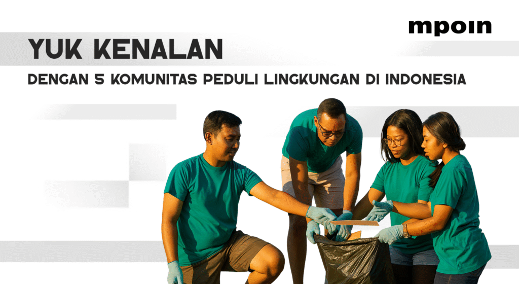Kenalan Yuk dengan 5 Komunitas Peduli Lingkungan di Indonesia thumbnail web 16 10 (4) (1)