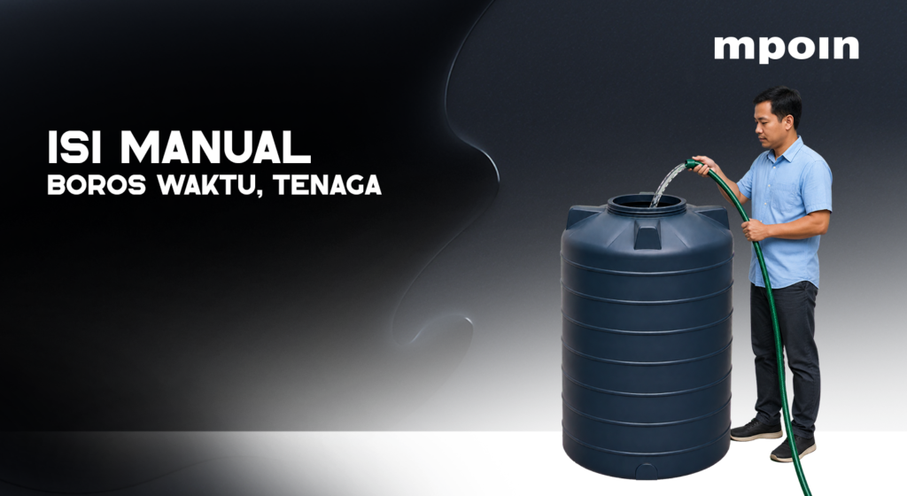 Kenapa Pengisian Tangki Air Secara Manual Terus-Menerus Tidak Efisien?