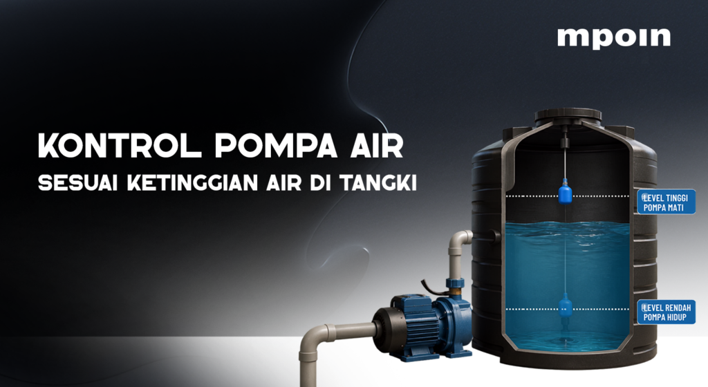 Kenapa Pompa Air Perlu Dikontrol Berdasarkan Ketinggian Air di Tangki?