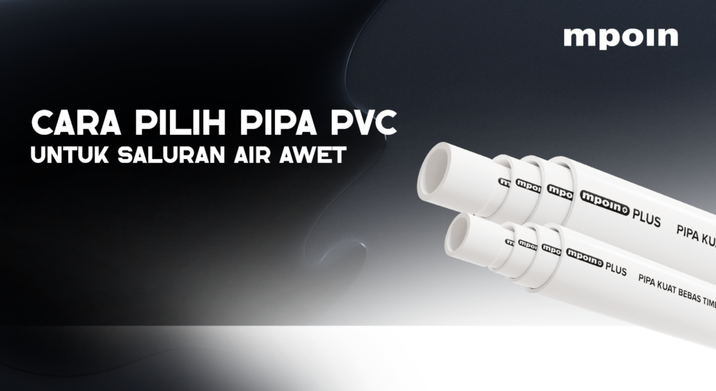 artikel.co.id cara pilih pipa pvc untuk saluran air awet