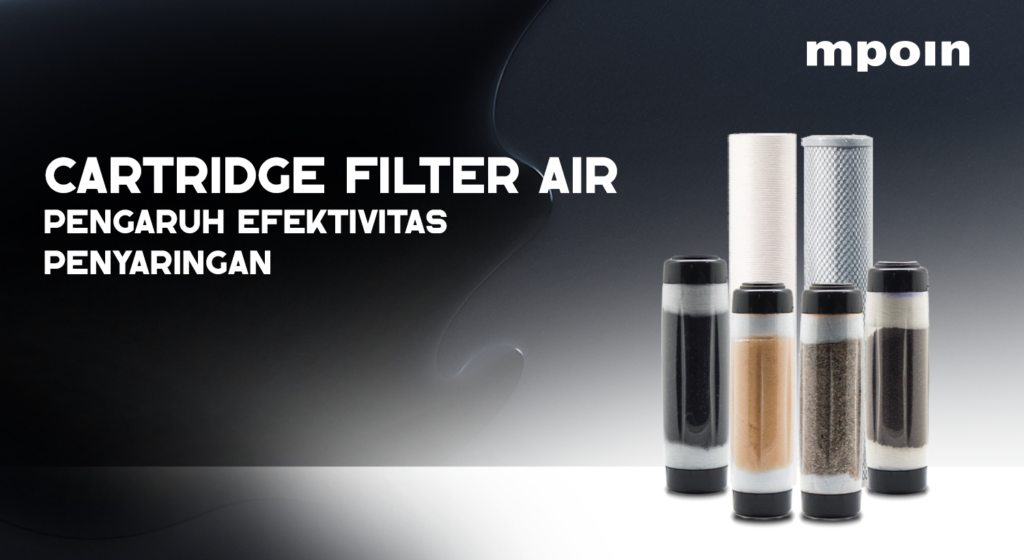 artikel co id cartridge filter air pengaruh efektivitas penyaringan